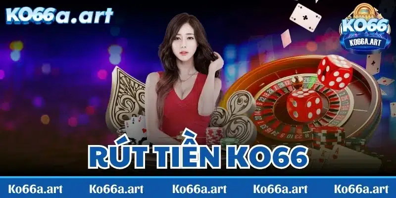 Rút tiền KO66